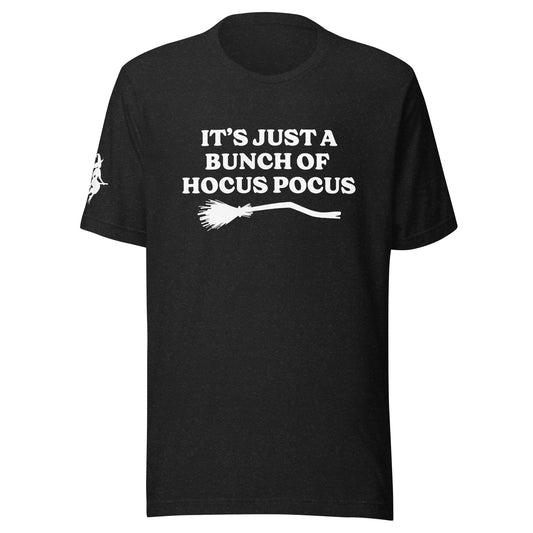 It's Just A Bunch Of Hocus Pocus t-shirt